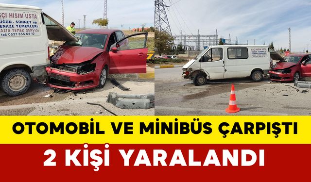 Konya’da Otomobil ve Minibüs Çarpıştı: 2 Kişi Yaralandı