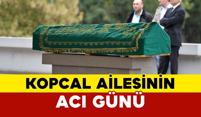 Kopcal Ailesinin Acı Günü