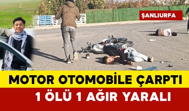 Motorla otomobil çarpıştı: 1 ölü 1 ağır yaralı