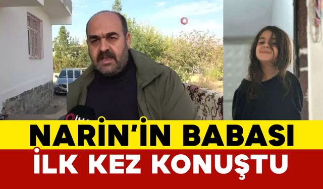 Narin’in babası Arif Güran: “Narin, benim için farklıydı''