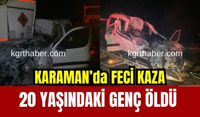 Yakıt tankerine arkadan çarpan hafif ticari aracın sürücüsü öldü