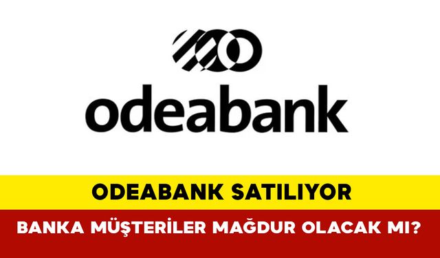 Nihai anlaşma sağlandı KAP'a bildirildi: Odeabank satılıyor