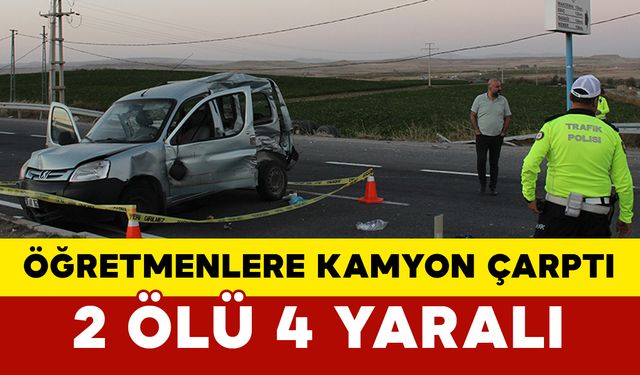 Öğretmenlere Kamyon Çarptı: 2 Ölü 4 Yaralı