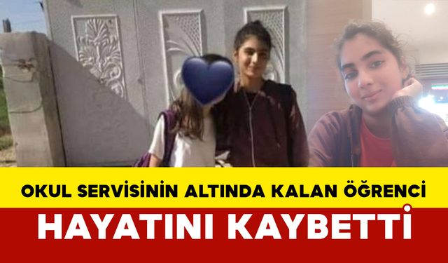 Okul servisinin altında ezilen öğrenci hayatını kaybetti