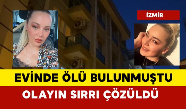 Ölü bulunan genç kadın olayının sırrı çözüldü