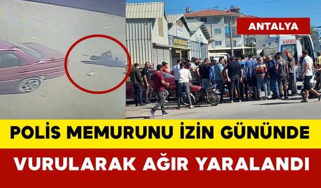 Polis memuru izin gününde vuruldu