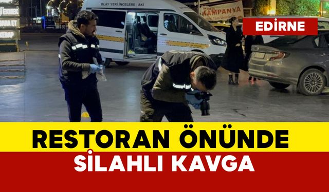 Restoran önünde silahlı kavga: 1 yaralı