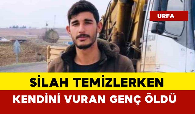 Silah temizlerken kendini vuran genç öldü