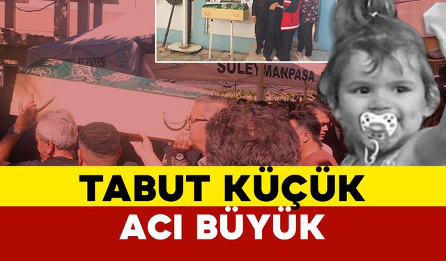 Sıla’ya acı veda: Tabut küçük acı büyük