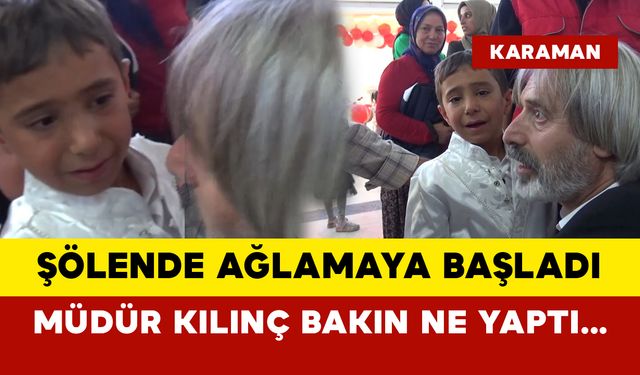 Sünnet şöleninde ağlamaya başladı... Müdür Kılınç bakın ne yaptı