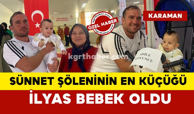 Sünnet şöleninin en küçüğü İlyas bebek oldu