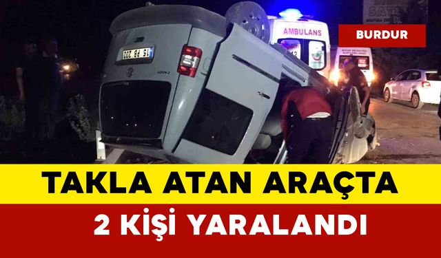 Takla atan araçtaki 2 kişi yaralandı