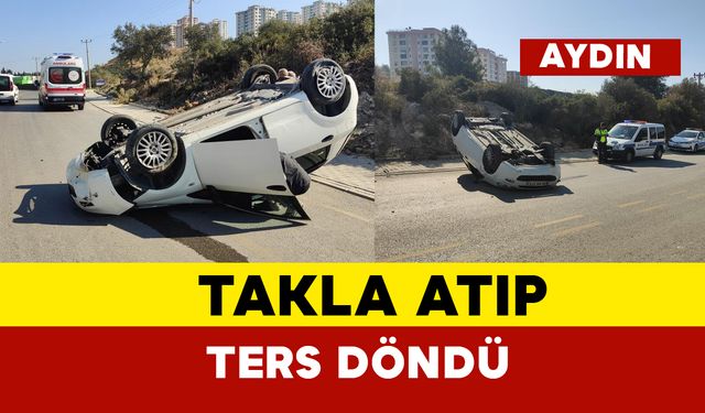 Takla atıp ters döndü