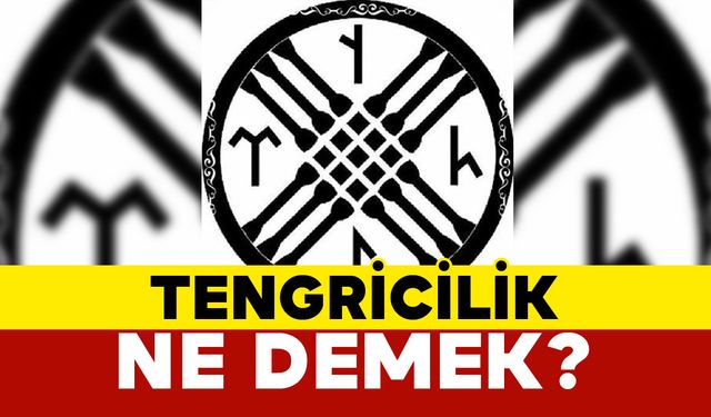 Tengricilik ne demek?