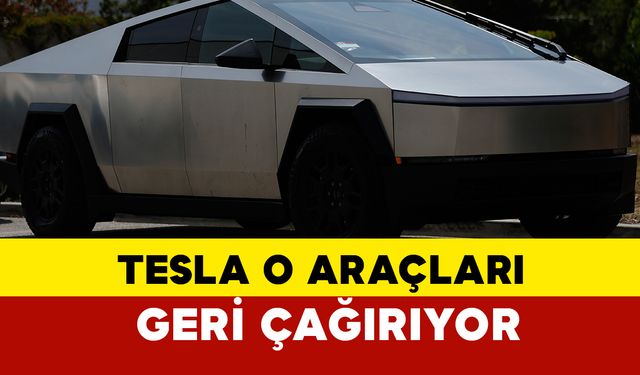 Tesla o araçları geri çağırıyor