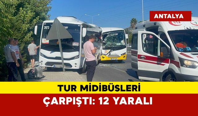 Tur midibüsleri çarpıştı: 12 yaralı