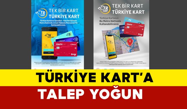 Türkiye Kart satışına 47 bin kişiye ulaşıldı