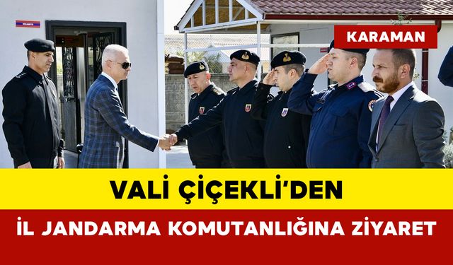 Vali Çiçekli'den İl Jandarma Komutanlığına Ziyaret