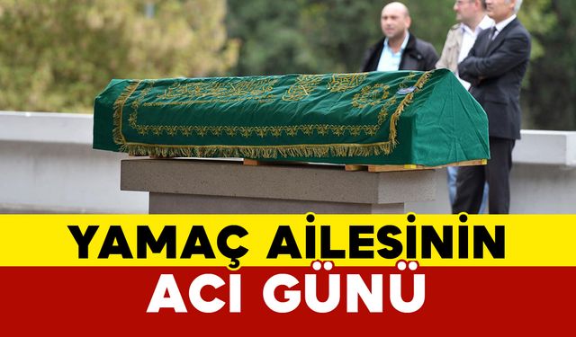 Yamaç Ailesinin Acı Günü