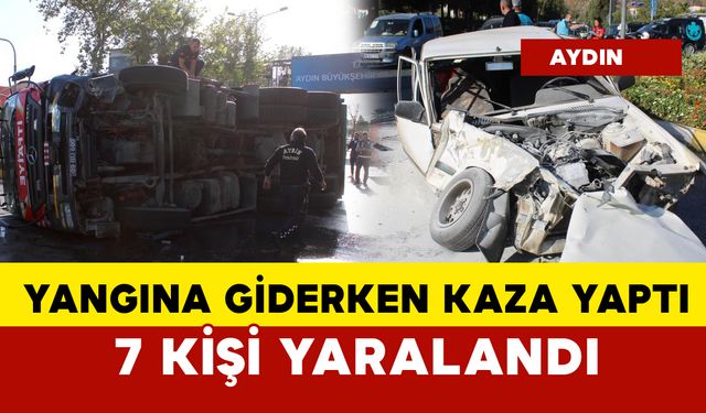 Yangına giderken kaza yaptı: 7 yaralı