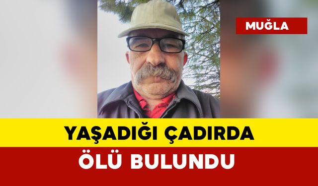 Yaşlı adam yaşadığı çadırda ölü bulundu