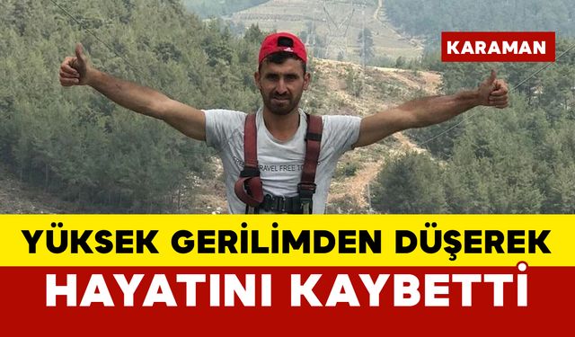 Yüksek Gerilimde Çalışıyordu Düşerek Hayatını Kaybetti