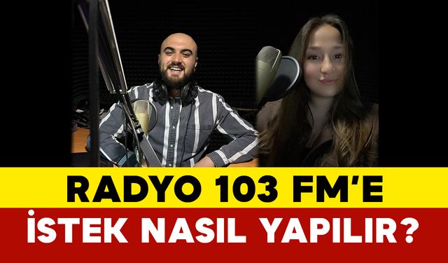 103 Fm’e İstek Nasıl Yapılır?