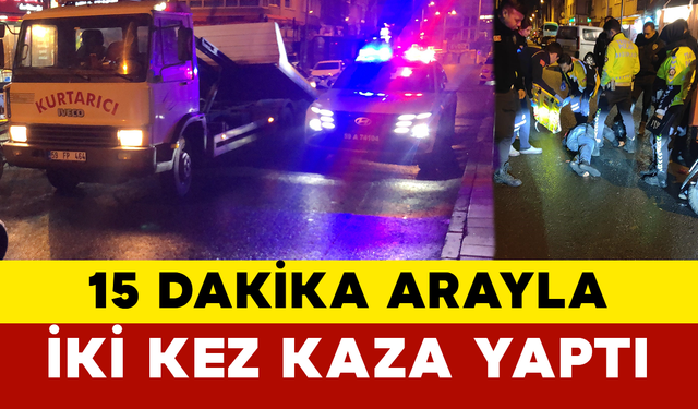 15 Dakika Arayla İki Ayrı Kaza Yaptı