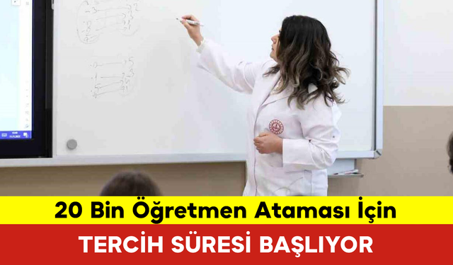 20 Bin Öğretmen Ataması İçin Tercih Süresi Başlıyor