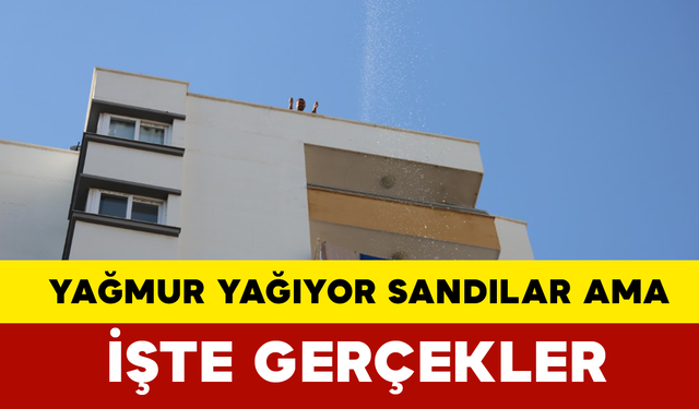 Adana'da Yağmur Yağdı Sandılar Gerçek Başka Çıktı