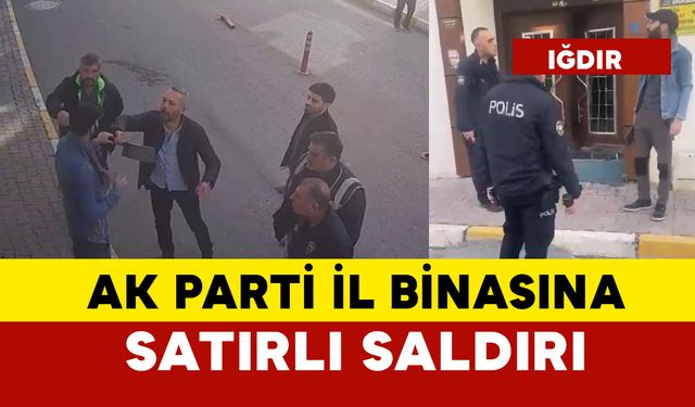 AK Parti İl Başkanlığı binasına satırla saldırı