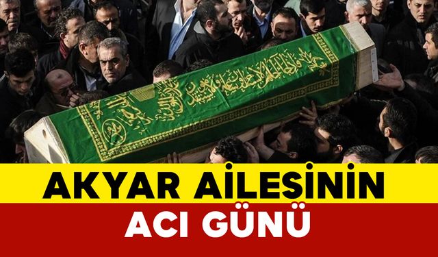 Akyar Ailesinin Acı Günü