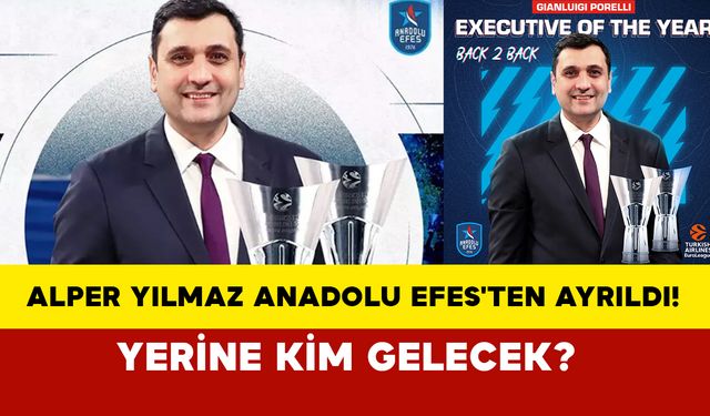 Alper Yılmaz Anadolu Efes'ten Ayrıldı! Yerine Kim Gelecek?