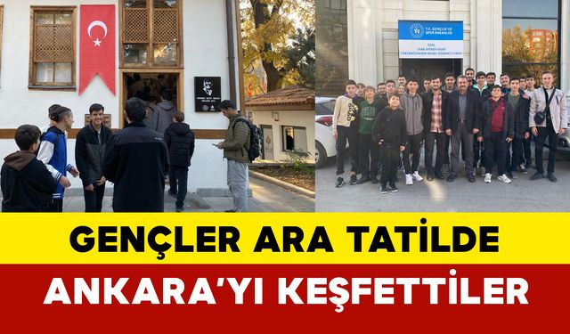 Ara tatilde Ankara'yı keşfettiler