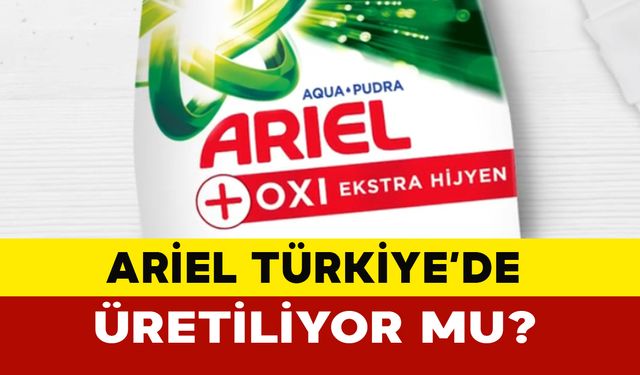 Ariel Türkiye’de Üretiliyor mu?