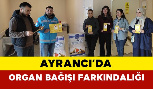 Ayrancı'da Organ Bağışına Farkındalık Etkinliği Düzenlendi