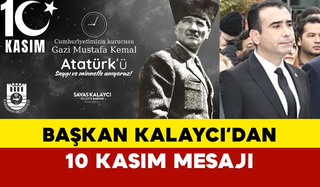 Başkan Kalaycı: "Atatürk’ün aziz hatırasını özlemle yâd ediyoruz"