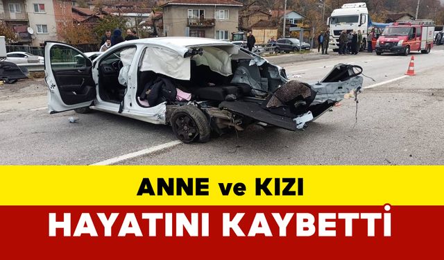 Bilecik'te anne ve kızı kazada hayatını kaybetti