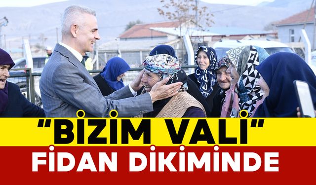 "Bizim Vali" Fidan Dikimine Katıldı