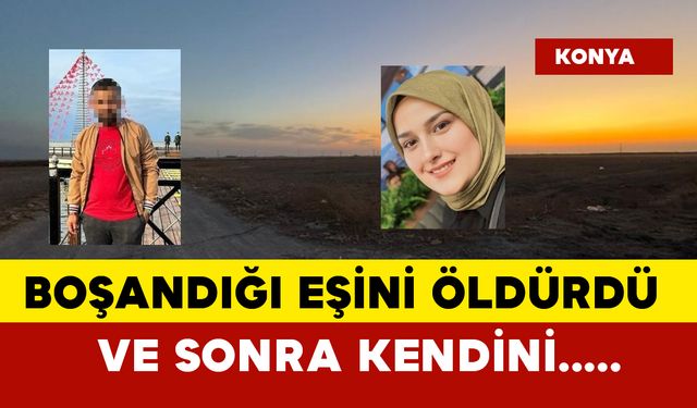 Boşandığı eşini bıçakla öldürdü ve sonra....