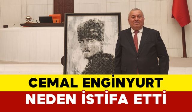 Cemal Enginyurt Neden İstifa Etti