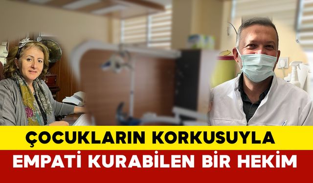 Çocukların Korkusuyla Empati Kurabilen Bir Hekim