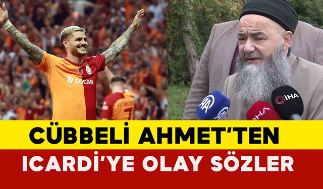 Cübbeli Ahmet'in Mauro Icardi Hakkındaki Olay Sözleri