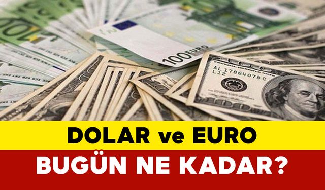 Döviz Kurları Güne Nasıl Başladı? Dolar ve Euro’da Son Durum