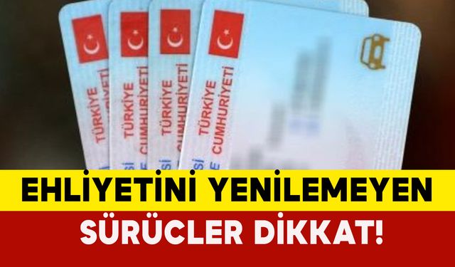 Ehliyet Yenileme İçin Son tarih