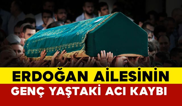 Erdoğan Ailesinin Acı Günü