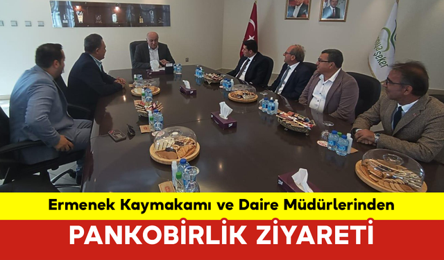 Ermenek Kaymakamı ve Daire Müdürlerinden Pankobirlik Ziyareti