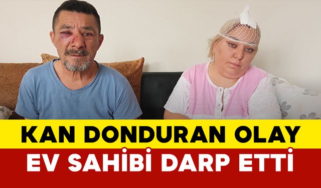 Ev Sahibi Kiracılarını Darp Etti