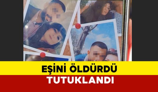 Gaziantep'te eşini öldürdü tutuklandı