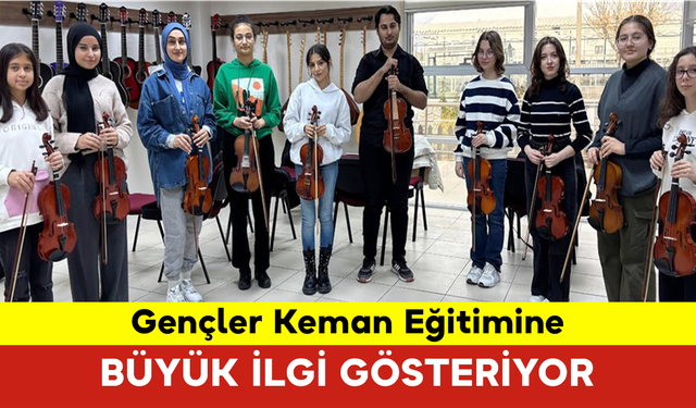 Gençler Keman Eğitimine Büyük İlgi Gösteriyor